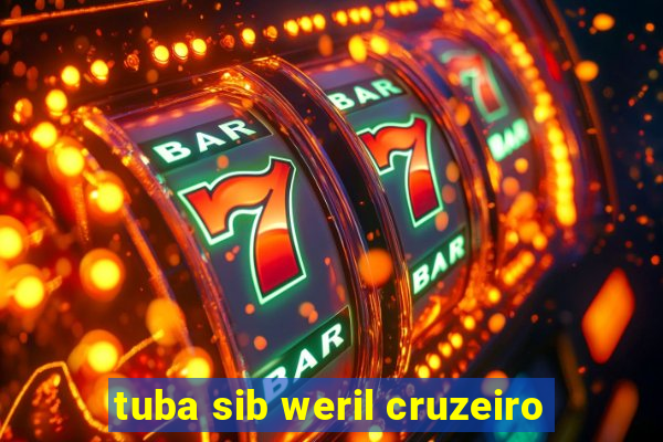 tuba sib weril cruzeiro